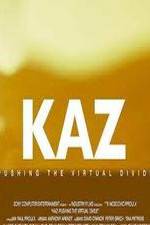 Watch Kaz: Pushing the Virtual Divide 0123movies
