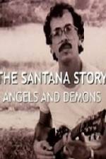 Watch The Santana Story Angels And Demons 0123movies