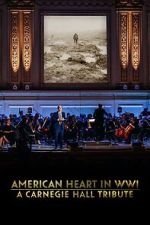 Watch American Heart in WWI: A Carnegie Hall Tribute (TV Special 2025) 0123movies