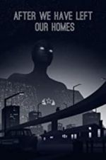 Watch After We Have Left Our Homes 0123movies