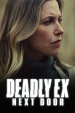 Watch Deadly Ex Next Door 0123movies