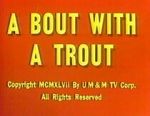 Watch A Bout with a Trout (Short 1947) 0123movies
