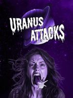 Watch Uranus Attacks 0123movies