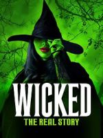 Watch Wicked: The Real Story 0123movies