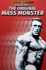 Watch Dorian Yates: The Original Mass Monster 0123movies