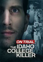 Watch On Trial: The Idaho College Killer 0123movies