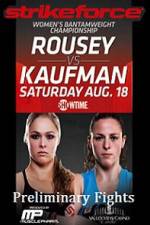 Watch Strikeforce Rousey vs Kaufman Preliminary Fights 0123movies
