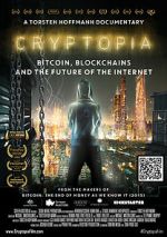 Watch Cryptopia: Bitcoin, Blockchains and the Future of the Internet 0123movies