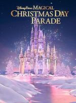 Watch Disney Parks Magical Christmas Day Parade (TV Special 2022) 0123movies
