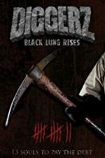 Watch Diggerz: Black Lung Rises 0123movies