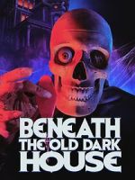 Watch Beneath the Old Dark House 0123movies