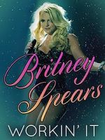 Watch Britney Spears: Workin\' It 0123movies