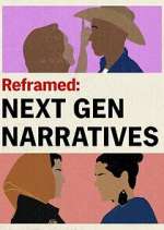 Watch Reframed: Next Gen Narratives 0123movies