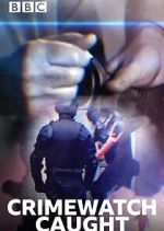 Watch Crimewatch Caught 0123movies