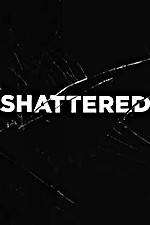 Watch Shattered 0123movies