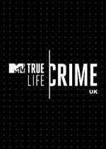 Watch True Life Crime UK 0123movies