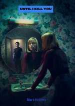 Watch Until I Kill You 0123movies