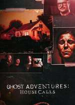 Watch Ghost Adventures: House Calls 0123movies