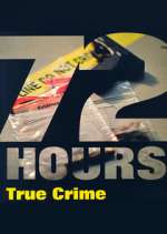 Watch 72 Hours: True Crime 0123movies