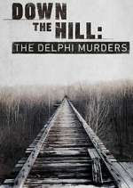 Watch Down the Hill: The Delphi Murders 0123movies