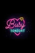 Watch Busy Tonight 0123movies