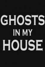 Watch Ghosts in My House 0123movies