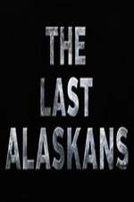 Watch The Last Alaskans 0123movies