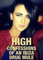 Watch High: Confessions of an Ibiza Drug Mule 0123movies