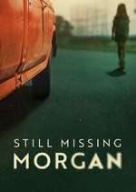 Watch Still Missing Morgan 0123movies