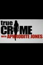 Watch True Crime with Aphrodite Jones 0123movies