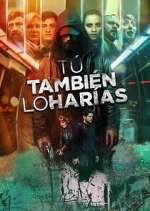 Watch Tú también lo harías 0123movies
