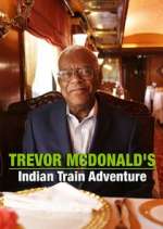 Watch Trevor McDonald's Indian Train Adventure 0123movies
