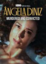 Watch Ângela Diniz: Murdered and Convicted 0123movies