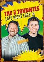Watch The 2 Johnnies Late Night Lock In 0123movies