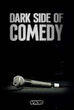 Watch Dark Side of Comedy 0123movies