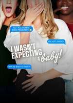Watch I Wasn't Expecting a Baby! 0123movies