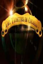 Watch The Thirties in Colour 0123movies