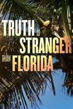 Watch Truth Is Stranger Than Florida 0123movies