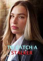 Watch To Catch a Stalker 0123movies