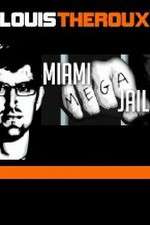 Watch Louis Theroux Miami Mega Jail 0123movies