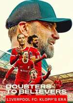 Watch Doubters to Believers Liverpool FC: Klopp\'s Era 0123movies