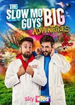 Watch The Slow Mo Guys' Big Adventures 0123movies