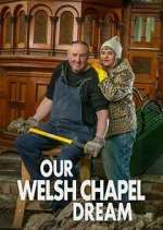 Watch Our Welsh Chapel Dream 0123movies