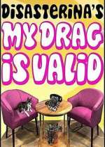 Watch Disasterina's My Drag Is Valid 0123movies
