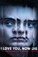 Watch I Love You, Now Die: The Commonwealth Vs. Michelle Carter 0123movies