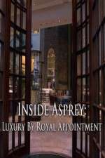 Watch Inside Asprey Luxury by Royal Appointment 0123movies
