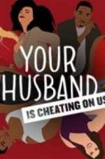 Watch Your Husband Is Cheating On Us 0123movies