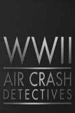 Watch World War II Air Crash Detectives 0123movies