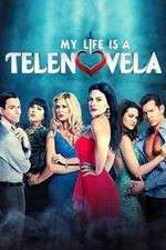 Watch My Life Is a Telenovela 0123movies