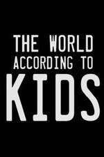 Watch The World According to Kids 0123movies